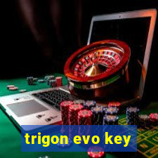 trigon evo key